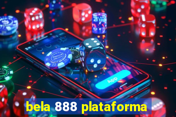 bela 888 plataforma